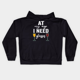 At My Age I Need Glasses Funny Drinking quote Kids Hoodie